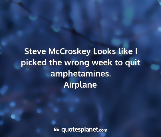 Airplane - steve mccroskey looks like i picked the wrong...