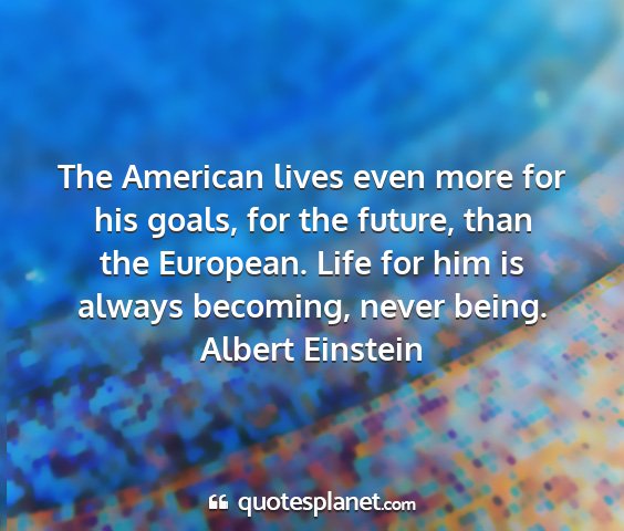 Albert einstein - the american lives even more for his goals, for...
