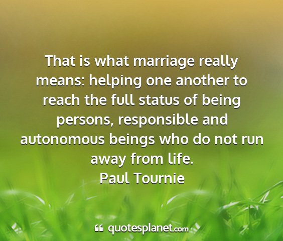 Paul tournie - that is what marriage really means: helping one...