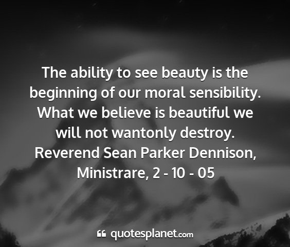 Reverend sean parker dennison, ministrare, 2 - 10 - 05 - the ability to see beauty is the beginning of our...