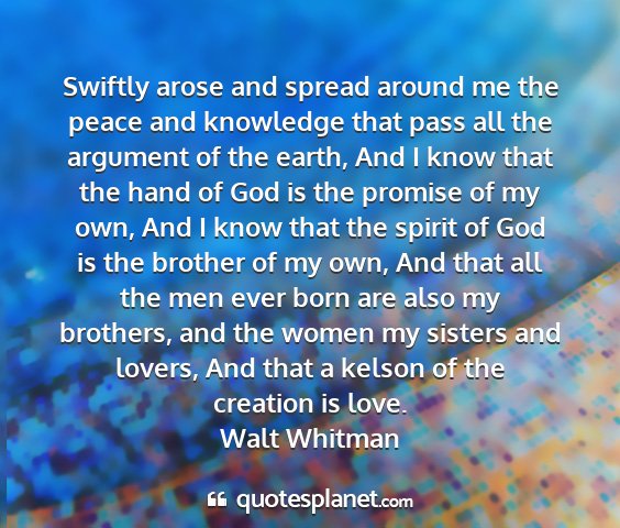 Walt whitman - swiftly arose and spread around me the peace and...