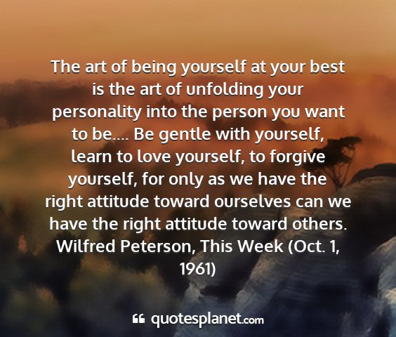 Wilfred peterson, this week (oct. 1, 1961) - the art of being yourself at your best is the art...