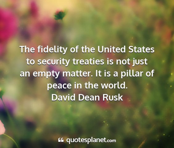 David dean rusk - the fidelity of the united states to security...