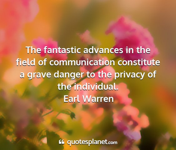 Earl warren - the fantastic advances in the field of...