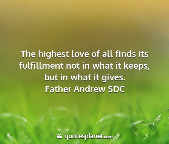 Father andrew sdc - the highest love of all finds its fulfillment not...