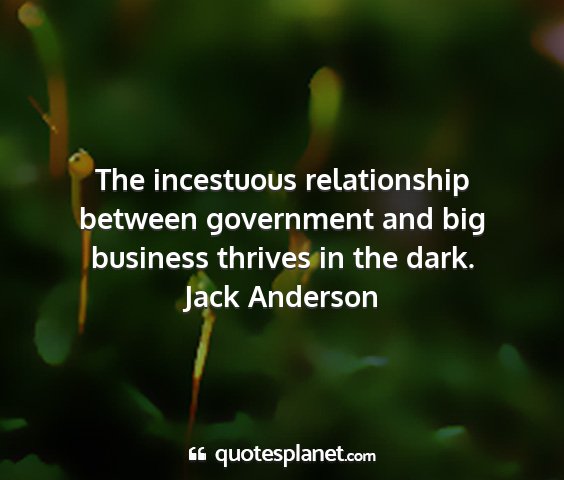 Jack anderson - the incestuous relationship between government...