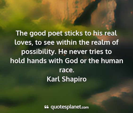 Karl shapiro - the good poet sticks to his real loves, to see...