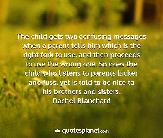 Rachel blanchard - the child gets two confusing messages when a...