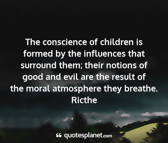 Ricthe - the conscience of children is formed by the...