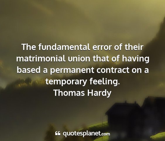 Thomas hardy - the fundamental error of their matrimonial union...