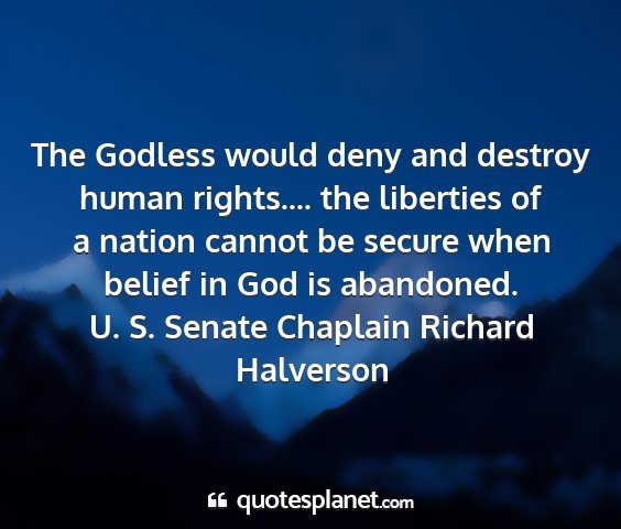 U. s. senate chaplain richard halverson - the godless would deny and destroy human...