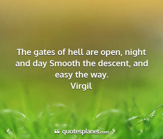 Virgil - the gates of hell are open, night and day smooth...