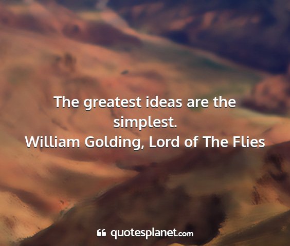 William golding, lord of the flies - the greatest ideas are the simplest....