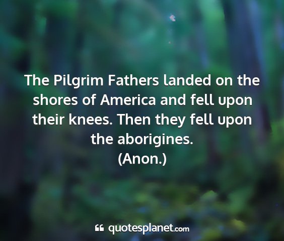 (anon.) - the pilgrim fathers landed on the shores of...