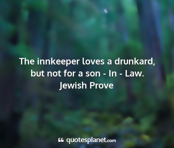 Jewish prove - the innkeeper loves a drunkard, but not for a son...