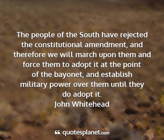 John whitehead - the people of the south have rejected the...