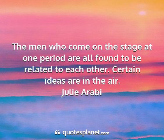 Julie arabi - the men who come on the stage at one period are...