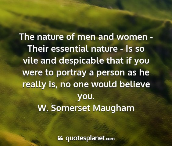W. somerset maugham - the nature of men and women - their essential...