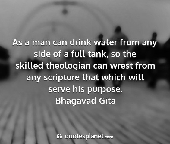 Bhagavad gita - as a man can drink water from any side of a full...