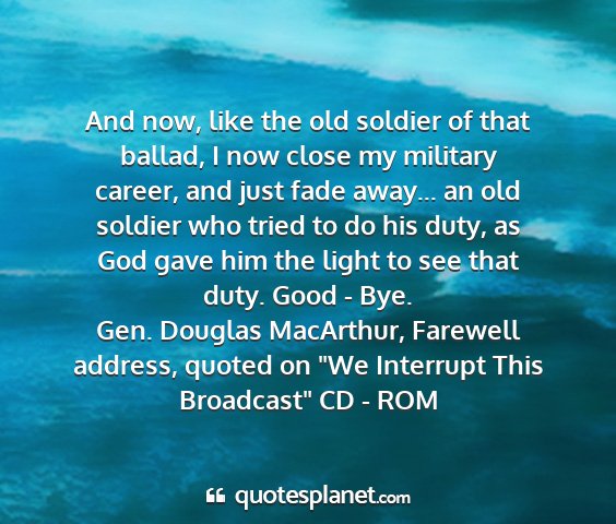 Gen. douglas macarthur, farewell address, quoted on 