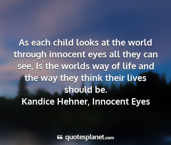 Kandice hehner, innocent eyes - as each child looks at the world through innocent...