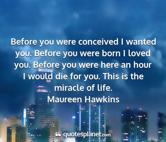 Maureen hawkins - before you were conceived i wanted you. before...