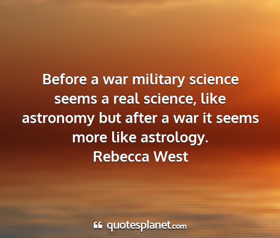 Rebecca west - before a war military science seems a real...