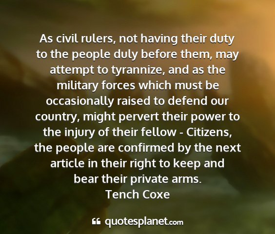 Tench coxe - as civil rulers, not having their duty to the...