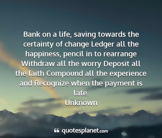 Unknown - bank on a life, saving towards the certainty of...