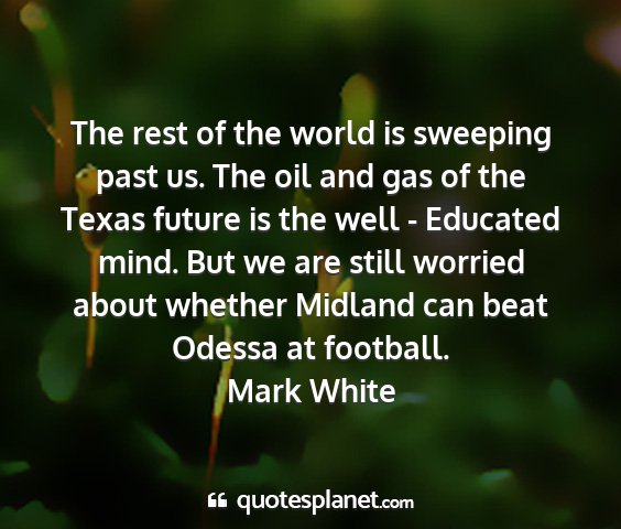 Mark white - the rest of the world is sweeping past us. the...