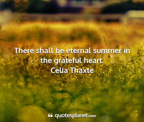 Celia thaxte - there shall be eternal summer in the grateful...