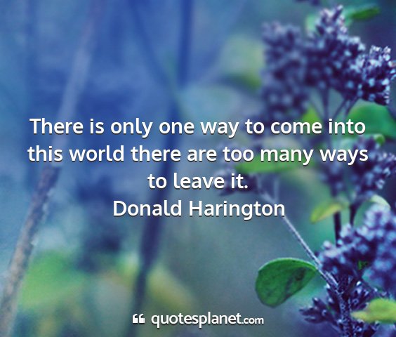 Donald harington - there is only one way to come into this world...