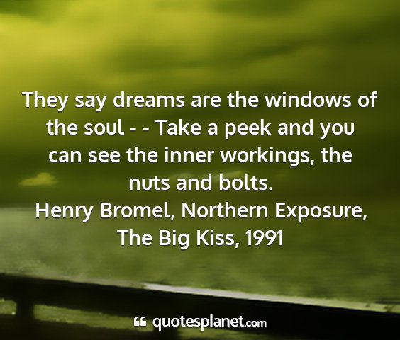Henry bromel, northern exposure, the big kiss, 1991 - they say dreams are the windows of the soul - -...