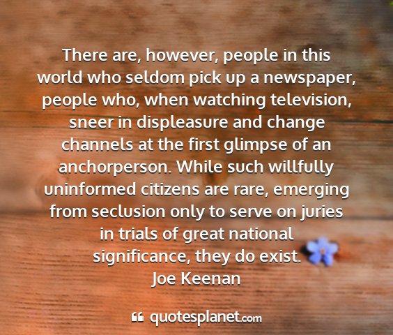 Joe keenan - there are, however, people in this world who...