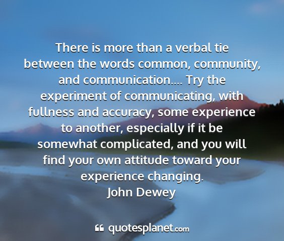 John dewey - there is more than a verbal tie between the words...