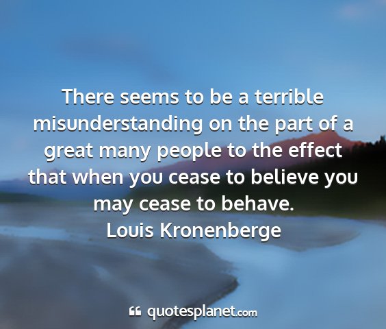 Louis kronenberge - there seems to be a terrible misunderstanding on...
