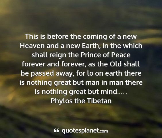 Phylos the tibetan - this is before the coming of a new heaven and a...