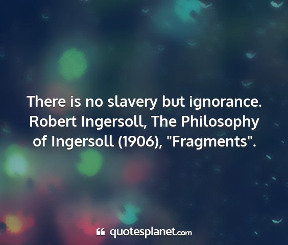 Robert ingersoll, the philosophy of ingersoll (1906), 