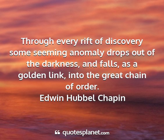 Edwin hubbel chapin - through every rift of discovery some seeming...