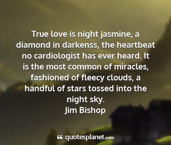 Jim bishop - true love is night jasmine, a diamond in...