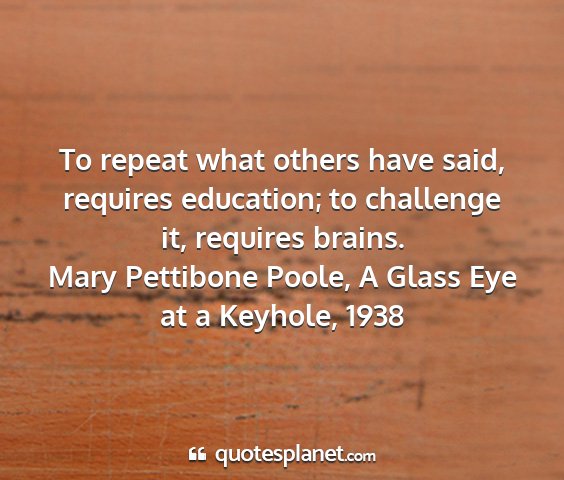 Mary pettibone poole, a glass eye at a keyhole, 1938 - to repeat what others have said, requires...