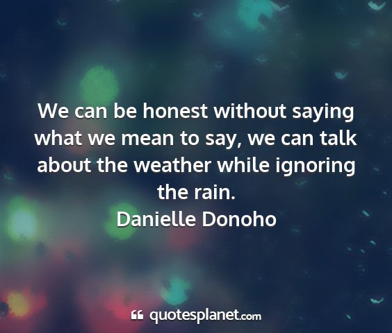 Danielle donoho - we can be honest without saying what we mean to...