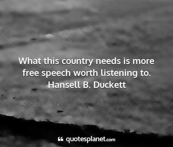 Hansell b. duckett - what this country needs is more free speech worth...