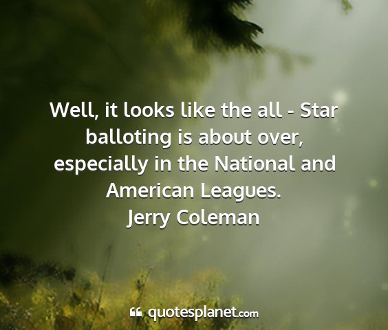 Jerry coleman - well, it looks like the all - star balloting is...