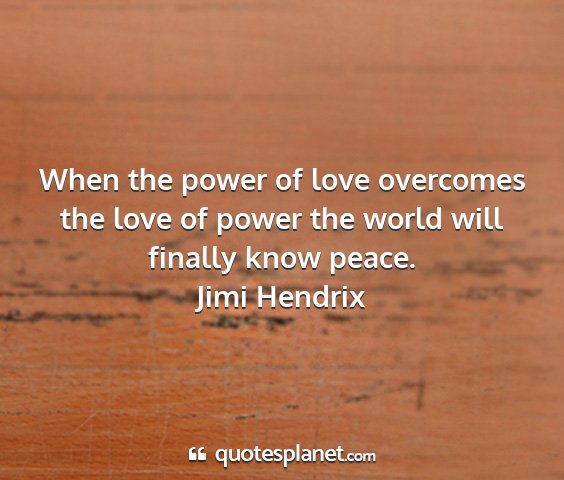 Jimi hendrix - when the power of love overcomes the love of...