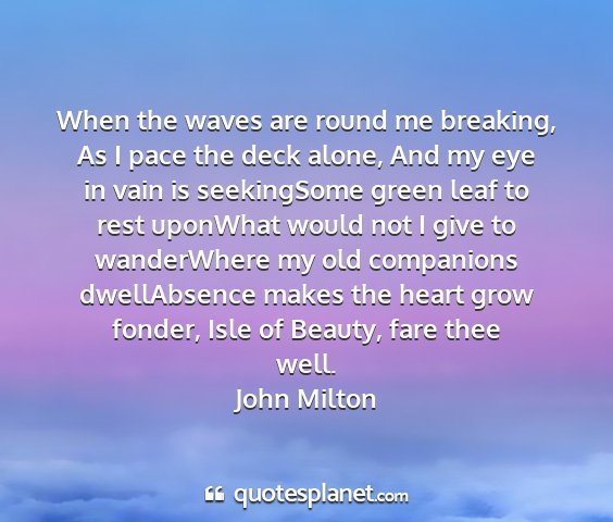 John milton - when the waves are round me breaking, as i pace...