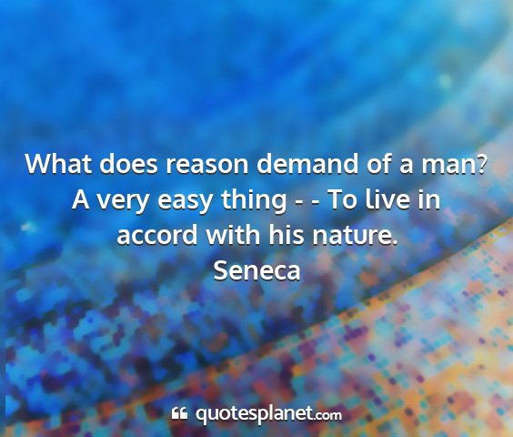 Seneca - what does reason demand of a man? a very easy...