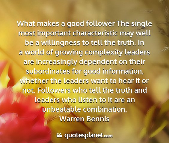 Warren bennis - what makes a good follower the single most...