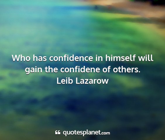 Leib lazarow - who has confidence in himself will gain the...