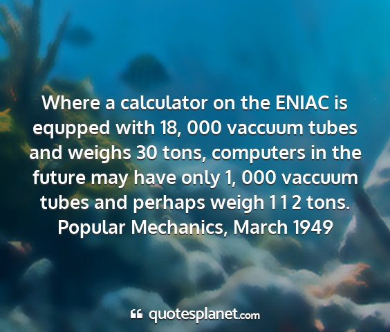 Popular mechanics, march 1949 - where a calculator on the eniac is equpped with...